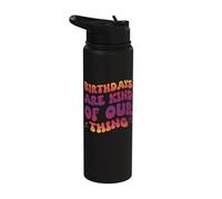 Birthdays are Kind of Our Thing Stainless Steel Insulated Water Bottle