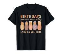 Birthdays are Our Specialty Labor and Delivery Nurse T-Shirt