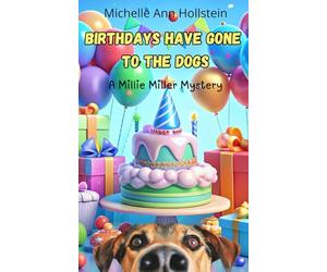 Birthdays Have Gone to the Dogs: A Millie Miller Mystery: 2
