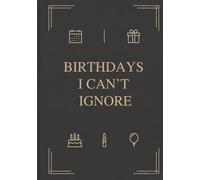 Birthdays I Can’t Ignore: A5 Notebook To Track Birthdays, Names, and Important Dates in One Place / 100 pages