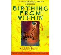 Birthing from Within: An Extra-Ordinary Guide to Childbirth Preparation (Revised)