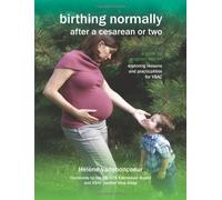 Birthing Normally After a Cesarean or Two (American Edition) (Fresh Heart Books for Better Birth) by Helene Vadeboncoeur (2011-05-15)