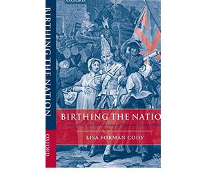 Birthing the Nation: Sex, Science, and the Conception o - Paperback NEW Cody, Li