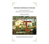 Birthing The Republic Of Ireland: An American Fenian Story