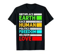 Birthplace Earth Race Human Freedom Love Unity Message T-Shirt
