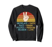 Birthplace Earth Race Human Politics Freedom Religion Love Sweatshirt