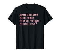 Birthplace Earth, Race Human, Politics Freedom, Religion T-Shirt