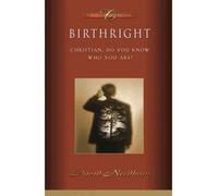 BIRTHRIGHT: CHRISTIAN, DO YOU KNOW WHO YOU ARE? BY NEEDHAM, DAVID C.[PAPERBACK] ON (11-2005)