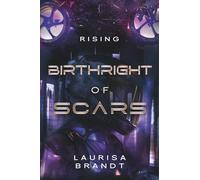 Birthright of Scars: Rising