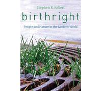 Birthright: People and Nature in the Modern: People and Nature in the Modern World