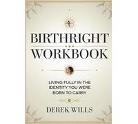 Birthright Workbook: Living Fully In The Identity You Were Born To Carry