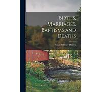 Births, Marriages, Baptisms and Deaths