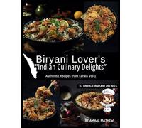 Biryani Lover's Indian Culinary Delights -: Discover 10 Exquisite Biryani Recipes from the Heart of Kerala