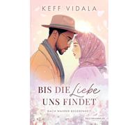 Bis die Liebe uns findet: Nach wahrer Begebenheit