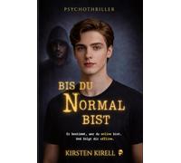 u normal bist: Ein packender psychologischer Thriller über Stalking, Manipulation, digitalen Hass und die dunkle Macht von KI.