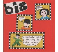 Bis - Everybody Thinks That They're Going To Get Theirs [7" VINYL]