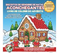Biscoitos de Gengibre de Natal Aconchegantes - Livro de Colorir do Advento: Calendário de Natal - Contagem Regressiva de 25 Dias (Festivais do Mundo: Tradições Culturais para Colorir & Celebrar)