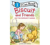 Biscuit and Friends Visit the Community Garden (I Can Read Level 1)