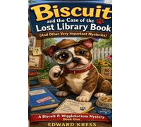 Biscuit and the Case of the Lost Library Book: 2 (Biscuit P. Wigglebottom Mysteries)