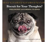 Biscuit for Your Thoughts?: Philosophy According to Dogs: Philosophy According to Dogs (Repackage) (Fun Gifts for Animal Lovers)