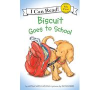 Biscuit Goes to School (My First I Can Read)