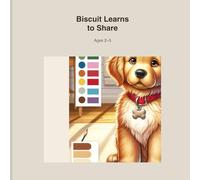 Biscuit learns to share: A Dog Park Story About Sharing and Friendship for Toddlers