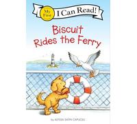 Biscuit Rides the Ferry: The Bestselling Puppy in a New Adventure for Beginner Readers (My First I Can Read)