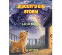Biscuit's Big Storm: A Biscuit the Brave Story About Facing Fears, Finding Courage, and Rainbows After the Rain series book 2
