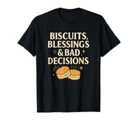 Biscuits Blessings Bad Decisions Funny Comfort Food T-Shirt