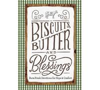 Biscuits, Butter, and Blessings: Farm Fresh Devotions for Hope and Comfort
