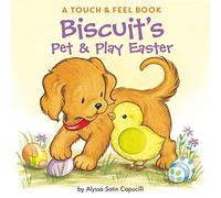 Biscuit's Pet & Play Easter: A Touch & Feel Book: An Easter and Springtime Book for Kids