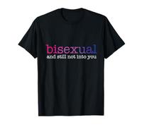 Bisexual And Still Not Into You T-Shirt