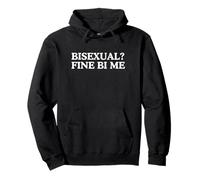 Bisexual Fine By Me Funny LGBTQ+ Meme Witty Word Play Gay Pullover Hoodie