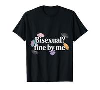 Bisexual Fine By Me LGBTQ+ Message Pride - T-Shirt