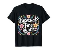 Bisexual Fine By Me LGBTQ+ Message Pride - T-Shirt