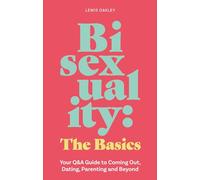 Bisexuality: The Basics: Your Q&A Guide to Coming Out, Dating, Parenting and Beyond (Paperback) - Lewis Oakley Book