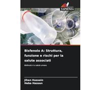Bisfenolo A: Struttura, funzione e rischi per la salute associati