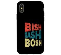 Bish Bash Bosh All Done Easy Case for iPhone X/XS