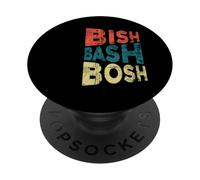 Bish Bash Bosh All Done Easy PopSockets Adhesive PopGrip