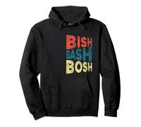Bish Bash Bosh All Done Easy Pullover Hoodie