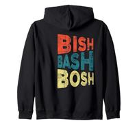 Bish Bash Bosh All Done Easy Zip Hoodie