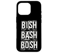 Bish Bash Bosh Done No Fuss Case for iPhone 16 Pro