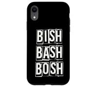 Bish Bash Bosh Done No Fuss Case for iPhone XR