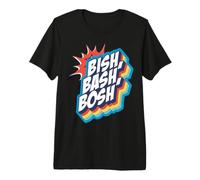 BISH, BASH, BOSH Premium T-Shirt