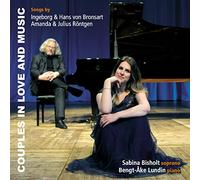 Bisholt/Lundin - Couples in Love and Music: Songs By Amanda & Julius R?ntgen and Ingeborg & Hans Von Bronsart