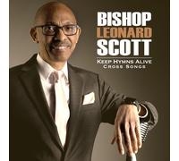 Bishop Leonard Scott - Keep Hymns Alive Cross Songs