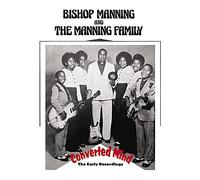 BISHOP MANNING AND THE MANNING FAMILY - Converted Mind: The Early Recordings