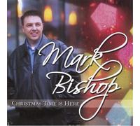 BISHOP,MARK - Christmas Time Is Here