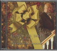 Jakes, T.D. - Bishop T.D. Jakes Presents the Gift That Remains