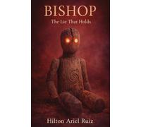 BISHOP: The Lie That Holds (Book 4): A Bishop Novel